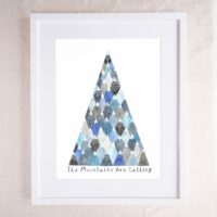 The Mountains are Calling - Inspirational Adventure Climbing Wall Art